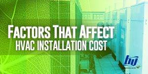 Factors That Affect HVAC Installation Cost
