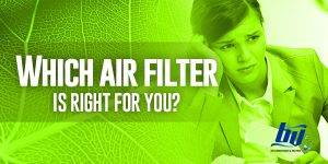 Which Air Filter is Right for You?