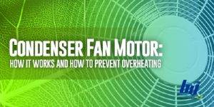 Condenser Fan Motor: How It Works and How to Prevent Overheating