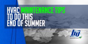 HVAC Maintenance Tips To Do This End Of Summer