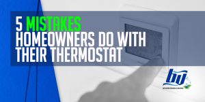 5 Mistakes Homeowners Do with Their Thermostat