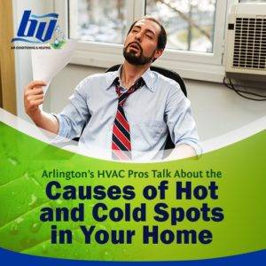 Arlington's HVAC Pros Talk About the Causes of Hot and Cold Spots in Your Home
