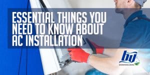 Essential Things You Need to Know About AC Installation