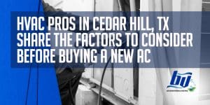 HVAC Pros in Cedar Hill, TX Share the Factors to Consider Before Buying a New AC
